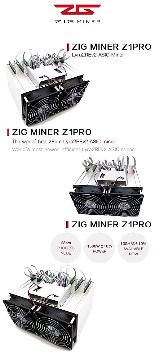 Zig Z1 Pro, 13GH/s, 1500W, 28nm (Lyra2REv2 asic miner).